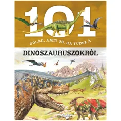 101 неща, които е добре да знаеш за динозаврите образователна книга