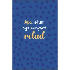 Apa, írtam egy könyvet rólad – подаръчна книга