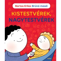 Мора: Бартос Ерика - Приказките на Бруно - Приказна книга за по-малки и по-големи братя и сестри